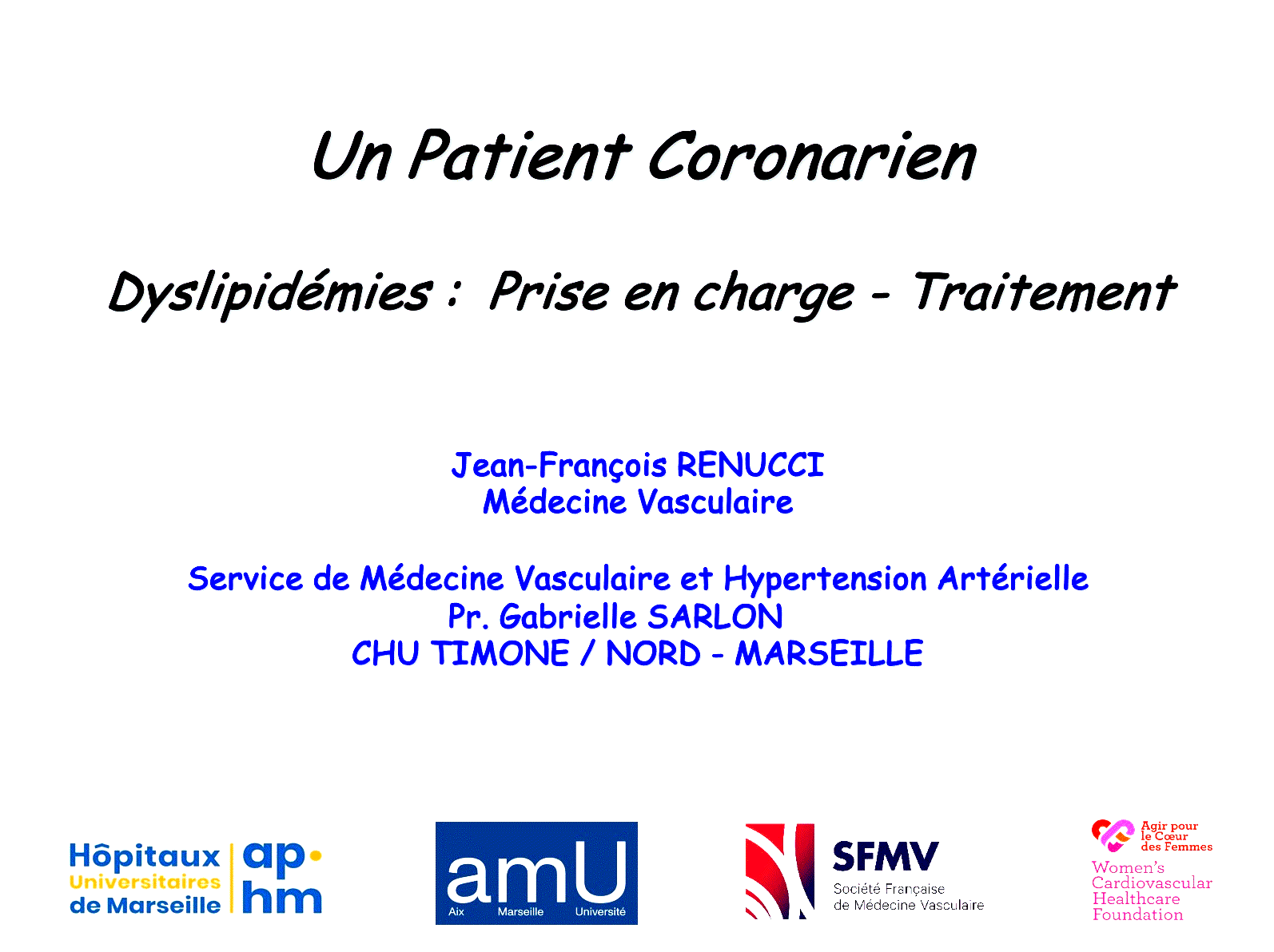 Dr Jean-FranÃ§ois RENUCCI - FMC - RISQUE CARDIO-VASCULAIRE- DYSLIPIDEMIES - PRISE EN CHARGE